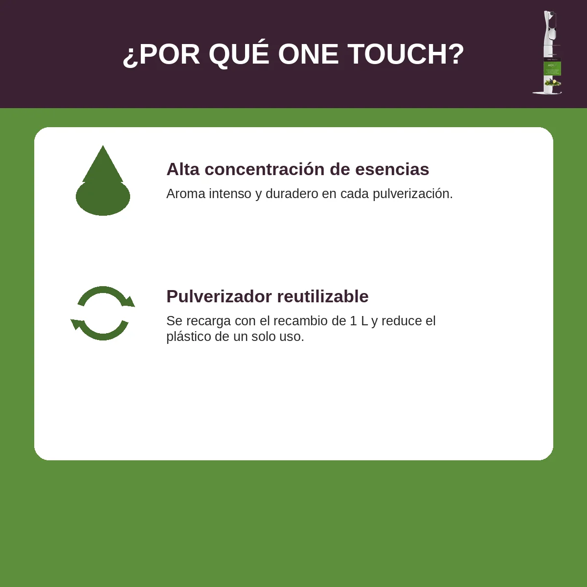 Ventajas del ambientador ONE TOUCH Agile: alta concentración de esencias y pulverizador reutilizable